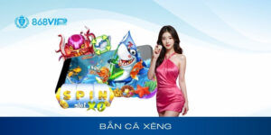 Bắn Cá Xèng